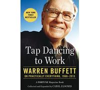 Tap Dancing to Work: Warren Buffett on Practically Everything, 1966-2013