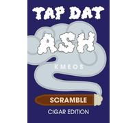 Tap Dat Ash Scramble: Cigar Edition: 101 Large Print Word Scramble Puzzles for Cigar Collectors, Enthusiasts and Smokers