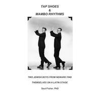 Tap Shoes & Mambo Rhythms: Two Jewish boys find themselves on the Latin stage
