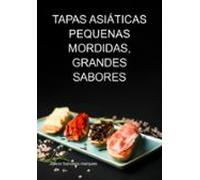 Tapas Asiáticas Pequenas Mordidas Grandes Sabores (ebook)