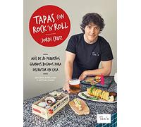 Tapas con rock 'n' roll: Más de 80 pequeños grandes bocados para disfrutar en casa. Edición ampliada y actualizada (Cocina de autor)