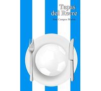 Tapas del Recre: Conoce las 150 Tapas de los mejores futbolistas de la Historia (1889-Hoy)del Recreativo de Huelva