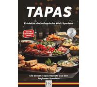 Tapas: Entdecke die kulinarische Welt Spaniens
