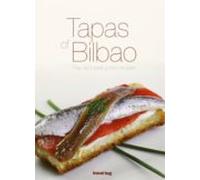 tapas of bilbao: the city s best pintxo recipes