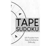 Tape Sudoku: 120 Puzzles from Easy to Extreme Difficulty