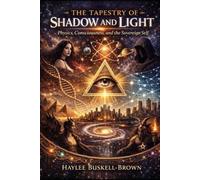 Tapestry of shadow and light: physics consciousness and the sovereign self