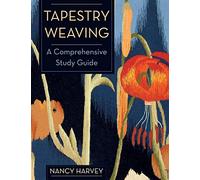 Tapestry Weaving: A Comprehensive Study Guide