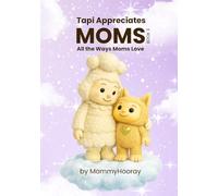 Tapi Appreciates Moms: A Tribute to All the Ways Moms Love