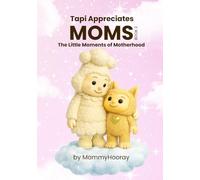 Tapi Appreciates Moms: A Tribute to the Little Moments of Motherhood