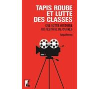 Tapis rouge et luttes des classes: Une autre histoire du festival de Cannes