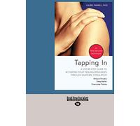 Tapping In: A Step-By-Step Guide to Activating Your Healing Resources through Bilateral Stimulation