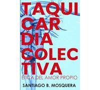 Taquicardia Colectiva: Ética del amor propio