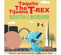 Taquito The Tijuana T-Rex South of the Border