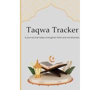 Taqwa Tracker: A Daily Journal to Track Salah, Quran Reading, and Imaan Growth for a Closer Connection with Allah