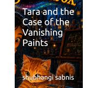 Tara and the Case of the Vanishing Paints (Tara & Momo Mystery Series Book 1)