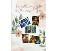 Tara and the Moon Ladder & Other Magical Stories