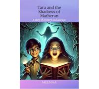 Tara and the Shadows of Matheran: A story of mystery and courage: A story of mystery and courage: A story of mystery and courage