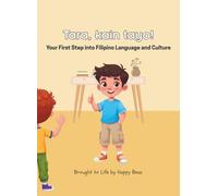 Tara, kain tayo!: Your First Step into Filipino Language and Culture