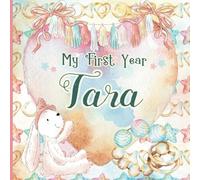 Tara: Personalized First Name Baby Milestone Journal Record and Celebrate Your Baby's First Year