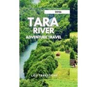TARA RIVER ADVENTURE TRAVEL 2026: RAFTING ADVENTURES, SAFETY TIPS, AND OUTDOOR EXPLORATION