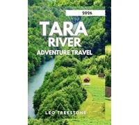 TARA RIVER ADVENTURE TRAVEL 2026: RAFTING ADVENTURES, SAFETY TIPS, AND OUTDOOR EXPLORATION