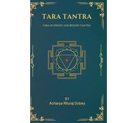 TARA TANTRA: TARA IN HINDU AND BOUDH TANTRA