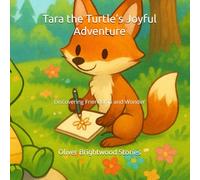 Tara the Turtle’s Joyful Adventure: Discovering Friendship and Wonder (Oliver Brightwood Feelings Series)
