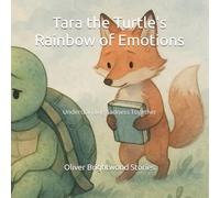 Tara the Turtle's Rainbow of Emotions: Understanding Sadness Together (Oliver Brightwood Feelings Series)