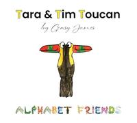 Tara & Tim Toucan: Tell Tall Tales (Alphabet Friends)