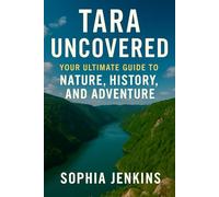 TARA UNCOVERED: YOUR ULTIMATE GUIDE TO NATURE, HISTORY, AND ADVENTURE