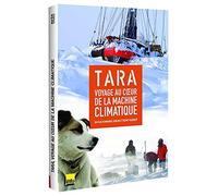 Tara, voyage au coeur de la machine climatique [DVD]