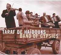 Taraf de Haidouks - Band of Gypsies [Digipack]