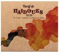Taraf De Haïdouks - Of Lovers, Gamblers And Parachute Skirts