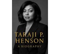 Taraji P. Henson: A Biography