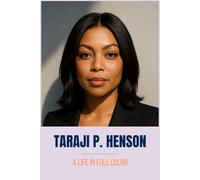 Taraji P. Henson: A Life in Full Color