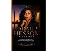 TARAJI P. HENSON BIOGRAPHY: The Road from Washington, D.C., to International Recognition Through Talent, Determination, and Lasting Influence in Hollywood