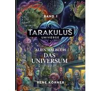 Tarakulus Universe: Das Universum der Aliens Malbuch