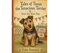 Taran the Show Dog (Tales of Taran the Tenacious Terrier)