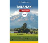 Taranaki Travel Guide 2026: Explore Natural Wonders in New Zealand, From Mountains to Coastline Escapes