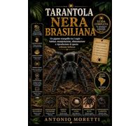 TARANTOLA NERA BRASILIANA: Un gigante tranquillo tra i ragni - habitat, manipolazione, alimentazione e riproduzione di questa vellutata bellezza