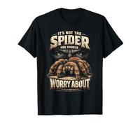 Tarántulas araña It's Not The Spider You Should Worry About Camiseta
