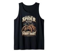 Tarántulas araña It's Not The Spider You Should Worry About Camiseta sin Mangas