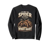 Tarántulas araña It's Not The Spider You Should Worry About Sudadera