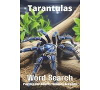 Tarantulas Word Search Puzzle Book: Easy-to-Read Word Searches About Tarantulas - Pets, Care, Fun Facts & More | 6x9”, 110 Pages - An Awesome Gift for Pet Lovers, Vacations, and Relaxing Moments