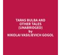 Taras Bulba And Other Tales (unabridged) (audiolibro)