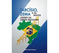 Tarcísio, Zema e os Novos Líderes da Direita Brasileira