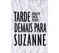 Tarde Demais Para Suzanne (ebook)