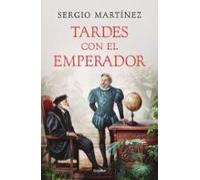 Tardes con el emperador (Novela histórica)
