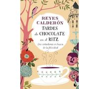 Tardes de chocolate en el Ritz: Dos soñadoras en busca de la felicidad (Novela)