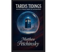 TARDIS Tidings: Festive Stories from the Whoniverse